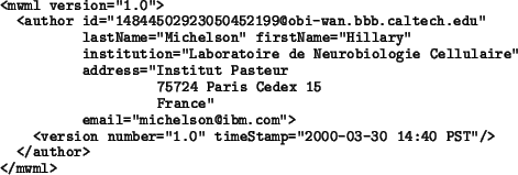 \begin{example}
<mwml version=''1.0''>
<author id=''148445029220795111111@obi-w...
...er=''1.0'' timeStamp=''2000-03-30 14:40 PST''/>
</author>
</mwml>
\end{example}