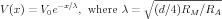                            ∘ -------------
V (x) = V0e-x∕λ, where λ =   (d∕4)RM  ∕RA
