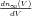 dn  (V )
--∞dV--