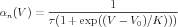          ------------1------------
αn(V ) = τ(1 + exp((V  - V )∕K)))
                          0
