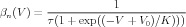          -------------1-------------
βn(V ) = τ (1 + exp((- V  + V0)∕K)))
