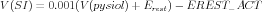V (SI) = 0.001(V (pysiol) + Erest) - EREST  - ACT
